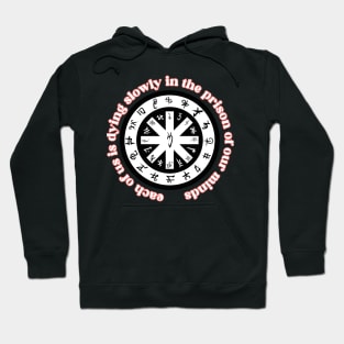 Each Of Us Is Dying Slowly Hoodie